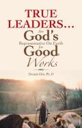 True Leaders... Are God'S Representative On Earth For Good Works