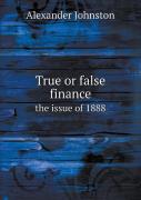 True Or False Finance The Issue Of 1888