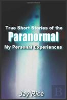 True Short Stories Of The Paranormal