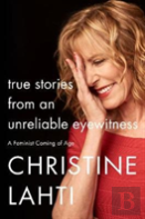 True Stories From An Unreliable Eyewitness