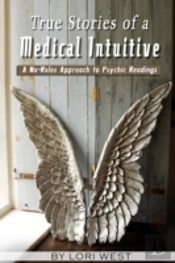 True Stories Of A Medical Intuitive: A No-Rules Approach To Psychic Readings