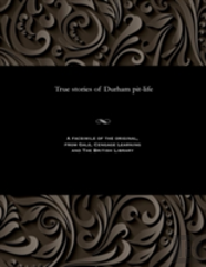 True Stories Of Durham Pit-Life