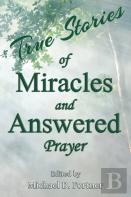 True Stories Of Miracles And Answered Prayer
