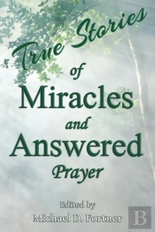 True Stories Of Miracles And Answered Prayer
