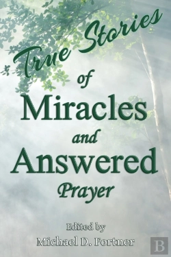 Bertrand.pt - True Stories Of Miracles And Answered Prayer