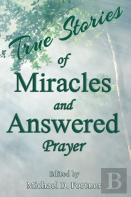 True Stories Of Miracles And Answered Prayer
