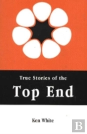 True Stories Of The Top End