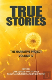 True Stories: The Narrative Project Volu