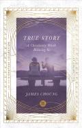 True Story Â€“ A Christianity Worth Believing In