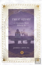 True Story Â€“ A Christianity Worth Believing In