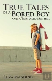 True Tales Of A Bored Boy And A Tortured