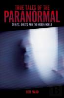 True Tales Of The Paranormal