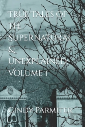 True Tales Of The Supernatural & Unexplained