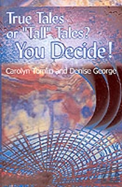 True Tales Or 'Tall' Tales? You Decide!