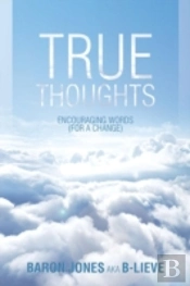 True Thoughts: Encouraging Words  For A