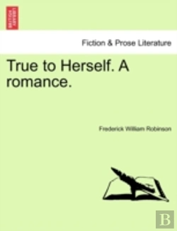 Bertrand.pt - True To Herself. A Romance.