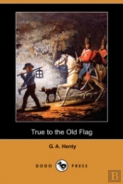 Bertrand.pt - True To The Old Flag (Dodo Press)