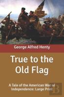 True To The Old Flag