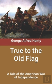 True To The Old Flag