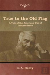 True To The Old Flag