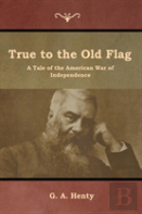 True To The Old Flag