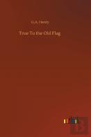 True To The Old Flag