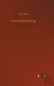 True To The Old Flag