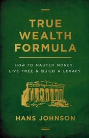 True Wealth Formula: How To Master Money