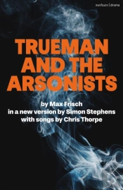 Trueman And The Arsonists