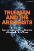 Trueman And The Arsonists