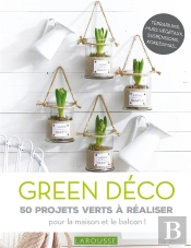 Truffaut : 50 Projets Green Deco Inratables