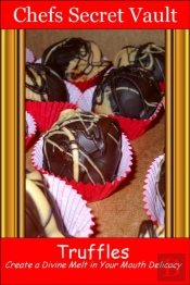 Truffles: Create A Divine Melt In Your Mouth Delicacy