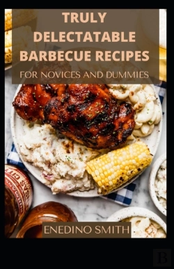 Bertrand.pt - Truly Delectable Barbecue Recipes For Novices And Dummies