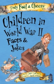 Truly Foul & Cheesy Children In Wwii Facts And Jokes Book