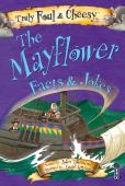 Truly Foul & Cheesy Mayflower Facts And Jokes Book