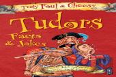 Truly Foul & Cheesy Tudors Facts And Jokes Book