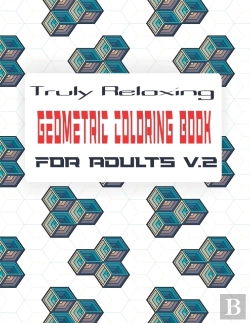 Bertrand.pt - Truly Relaxing Geometric Coloring Book For Adults (V.2)