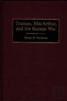Truman, Macarthur, And The Korean War