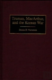 Truman, Macarthur, And The Korean War