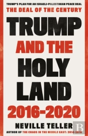 Trump And The Holy Land: 2016-2020