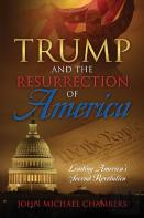 Trump And The Resurrection Of America