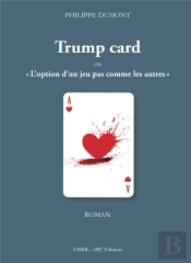 Trump Card Ou 'L'Option D'Un Jeu Pas Comme Les Autres'