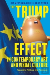 Trump Effect In Contemporary Art And Visual Culture