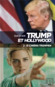 Trump Et Hollywood (2. Le Cinema Trumpien)