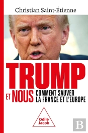 Trump Et Nous : Comment Sauver La France Et L'Europe
