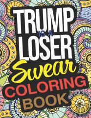 Trump Is A Loser Swear Coloring Book