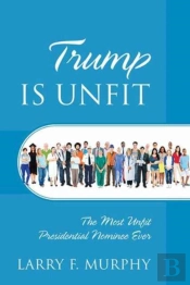 Trump Is Unfit