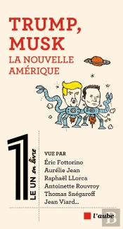 Trump, Musk, La Nouvelle Amérique