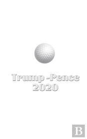 Trump Pence 2020  Golf Journal Sir Michael Huhn Designer  Edition