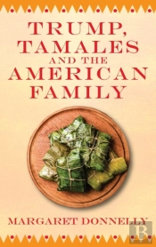 Trump, Tamales And The American Family
